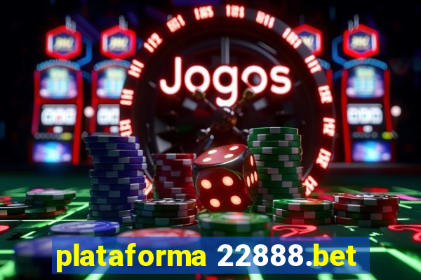 plataforma 22888.bet